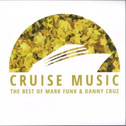 Mark Funk / Danny Cruz - The Best Of Cruise Music Vol 1