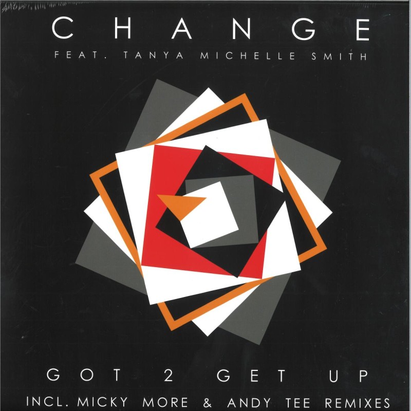 Change Featuring Tanya Michelle Smith - Got 2 Get Up