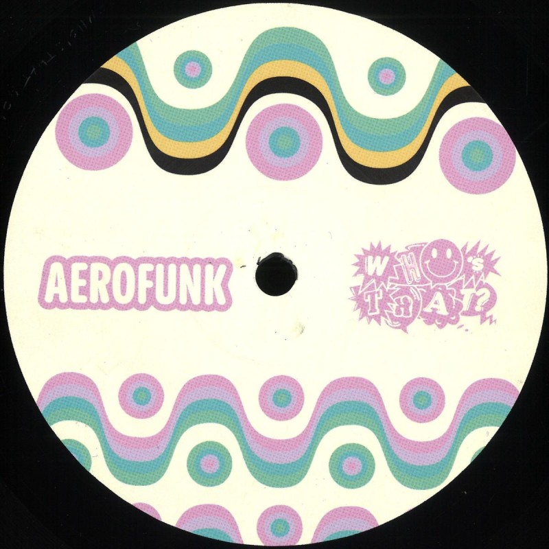 Aerofunk - Who's That 001 WHO'STHAT001 Who’s That? Records